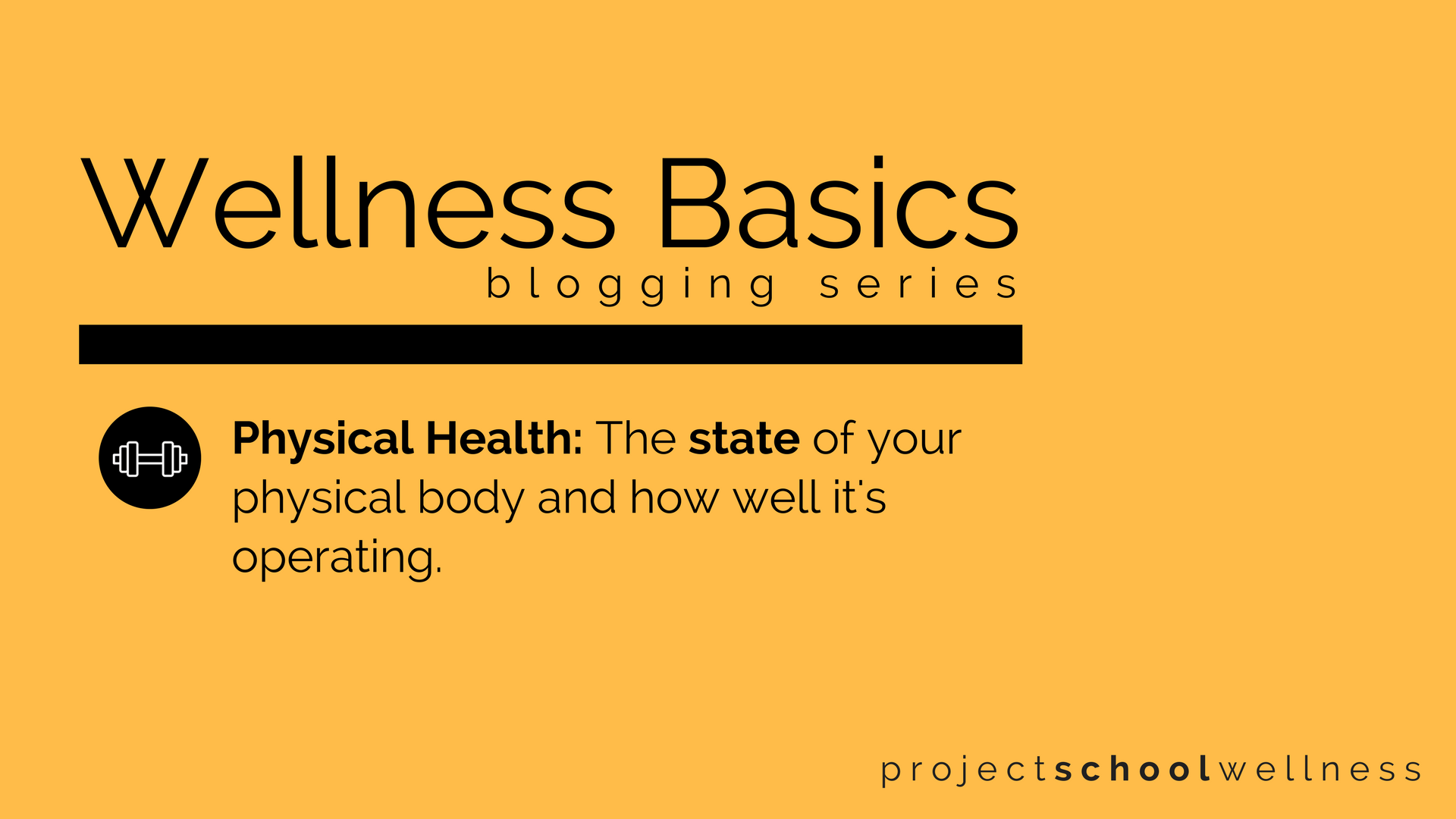  Wellness Basics What Is Physical Health Project School Wellness